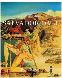 La vida y las obras maestras de Salvador Dali - Eric Shane